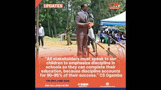 “Speak to our children to emphasize discipline in schools so they can complete education.” CS Ogamba