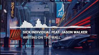 Sick Individuals  Writing On The Wall feat Jason Walker visualizer original Mix