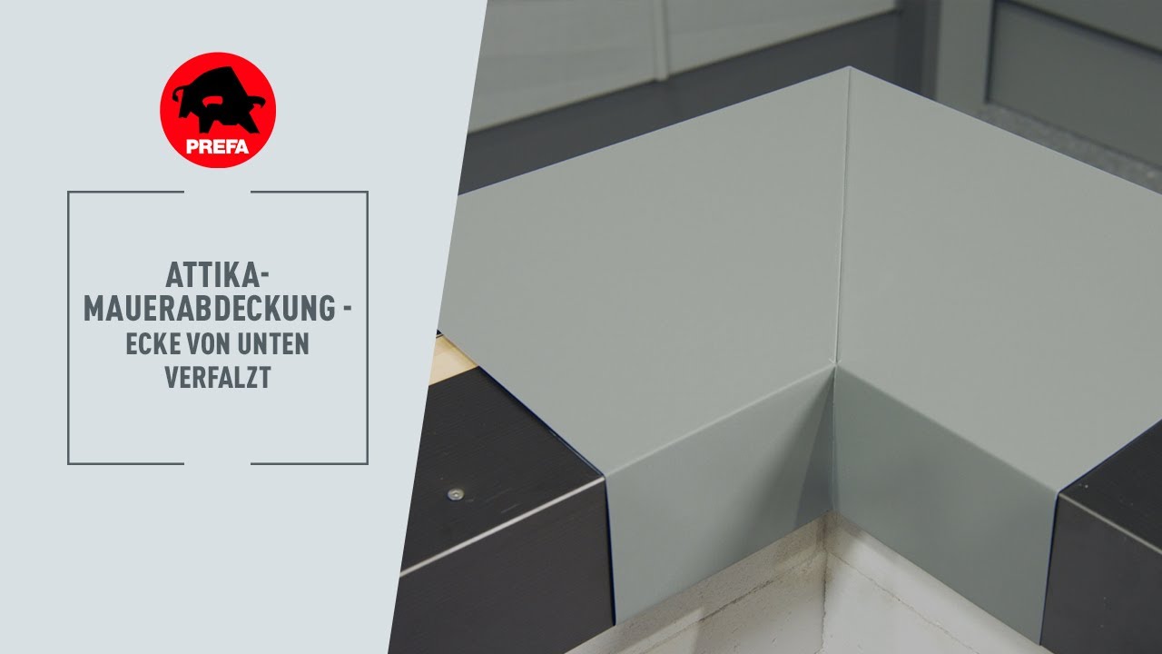 PREFA Schulungsvideo | 4.1.6.1 Mauerabdeckung - Innen- oder Außenecke von unten verfalzt