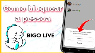 Como bloquear# a pessoa no Bigo Live