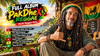 Full Album Pakdhex Reggae Musik Reggae Viral Official Audio Lirik