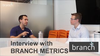 Branch Metrics | Interview with its CEO & Co-Founder - Alex Austin