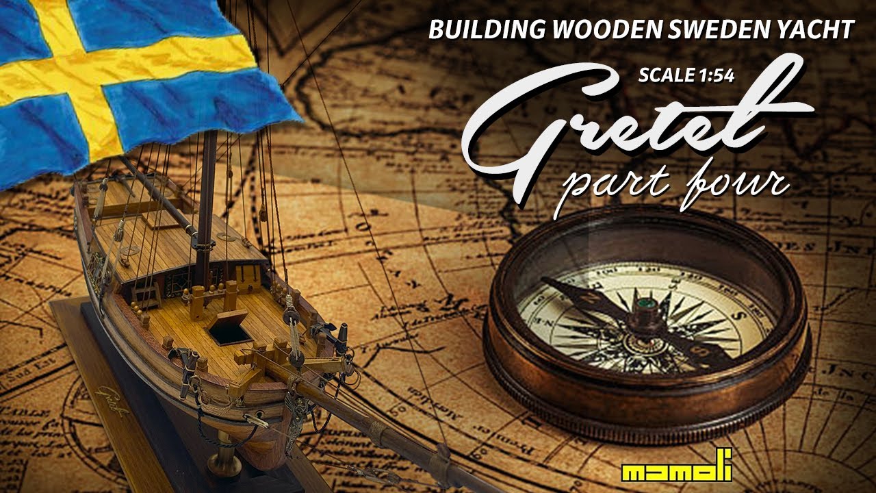 #04 Gretel - Building 18th century Sweden wooden yacht from Mamoli scale 1:54.