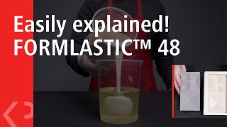 Easily explained! FORMLASTIC™ 48