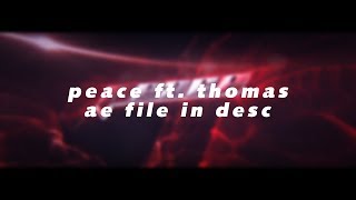 peace. (ae file in desc) ft.therealthomas