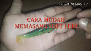 Tutorial cara mudah memasang soft lure/umpan karet screenshot 3