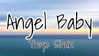 Troye Sivan - Angel Baby (Lyrics)