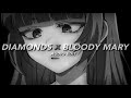 DIAMONDS BLOODY MARY Slowed