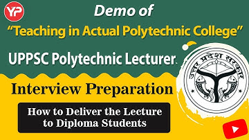 UPPSC Polytechnic Lecturer Interview Guidance | Lecture delivery in Polytechnic college