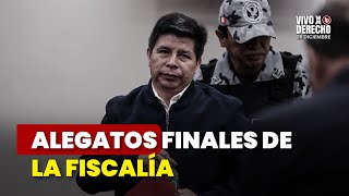 Juicio oral contra Pedro Castillo: alegatos finales de la Fiscalía
