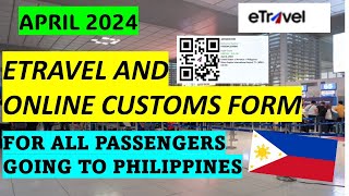 ETRAVEL REGISTRATION AND ONLINE CUSTOMS FORM FOR ALL PASSENGERS GOING TO PHILIPPINES | APRIL 2024