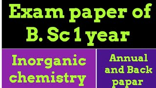 Exam paper of B. Sc 1 year Inorganic chemistry