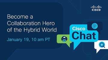 #CiscoChat Live – Become a Collaboration Hero of the Hybrid World