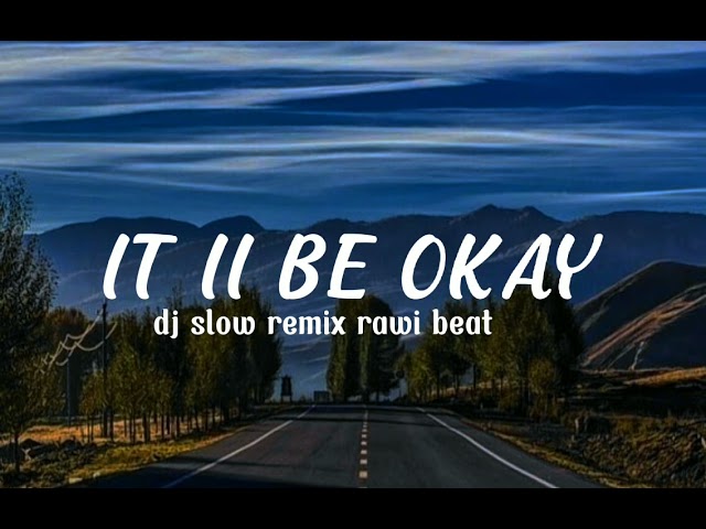 DJ SLOW !!! Rawi Beat - It'll Be Okay - ( Slow Remix ) class=