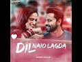 Dil Naio Lagda Mp3 Song