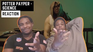 POTTER PAYPER - SCIENCE (Music Video) | (REACTION) I'M TRYNA TOUCH SKIN 🤚🏾🔥🔥