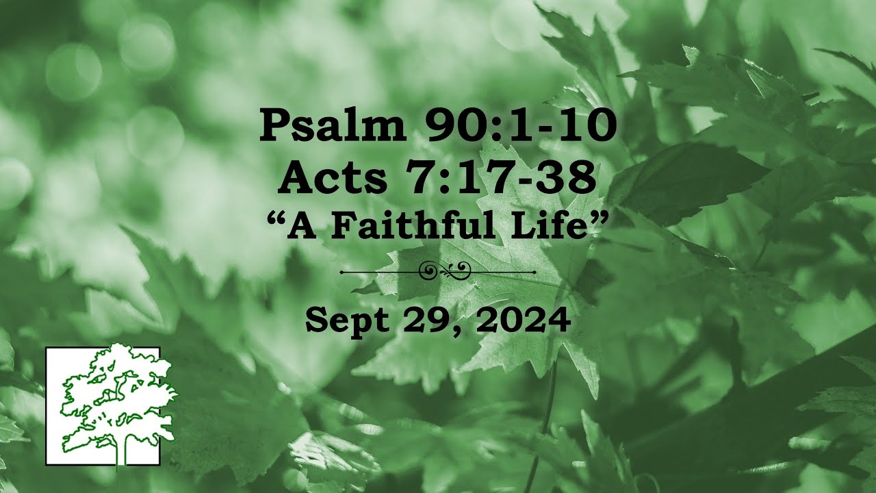 Sept 29 2024 Psalm 90 1 10 Acts 7 17 38 A Faithful Life YouTube sept-29-2024-psalm-90-1-10-acts-7-17-38-a-faithful-life-youtube