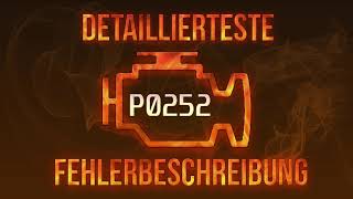 P0252 detaillierteste Fehlerbeschreibung