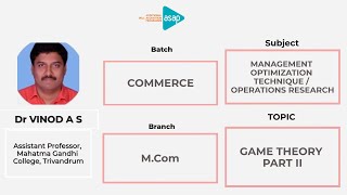 ASAP Commerce Session 22 | 𝐌.𝐂𝐨𝐦 | 𝐆𝐚𝐦𝐞 𝐓𝐡𝐞𝐨𝐫𝐲 𝐏𝐚𝐫𝐭 𝟐 𝐛𝐲 𝐃𝐫 𝐕𝐢𝐧𝐨𝐝 𝐀 𝐒