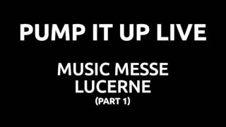 Pump It Up - Live - Music Messe, Lucerne (Part 1)