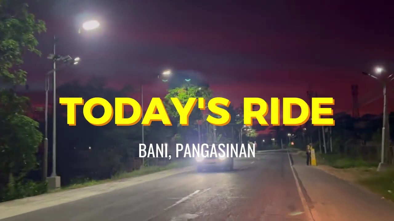 Today's Ride at Bani, Pangasinan feat. Afterglow