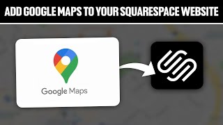 How To Add Google Maps To Your Squarespace Website ! (Full Tutorial)