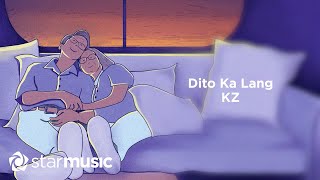 KZ Tandingan - Dito Ka Lang (Lyrics)