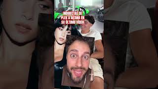 En Su Último Vídeo Lanza Indirectas A