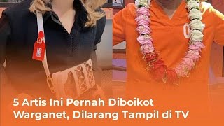 Deretan 5 Artis Yang Pernah di Baikot Warganet, Dilarang Tampil di TV