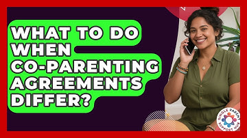 What To Do When Co-parenting Agreements Differ? - Single Parent Support Hub