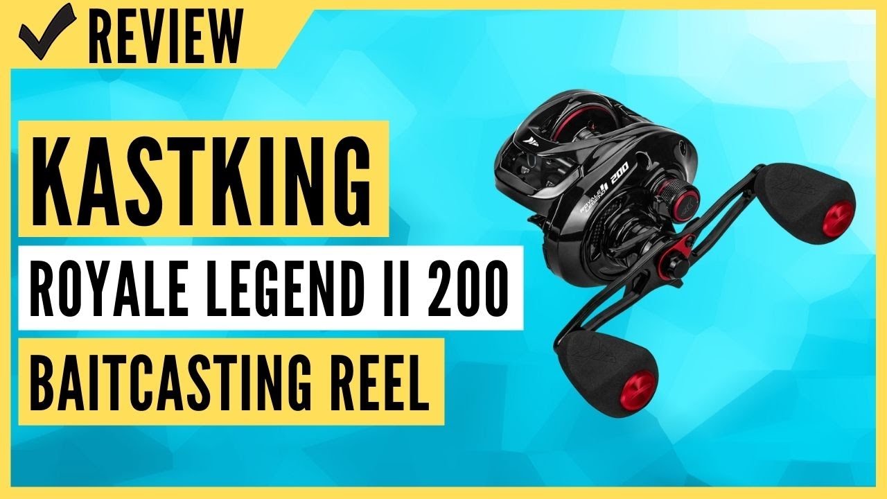 KastKing Royale Legend II 200 Baitcasting Fishing Reel Review