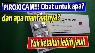 APA ITU OBAT PIROXICAM  DAN APA SAJA MANFAATNYA YUK KETAHUI LEBIH JAUH