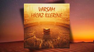 Varsam Hicaz İllerine / Segâh İlâhi (Feat. Abdullah Uysal) Üziği