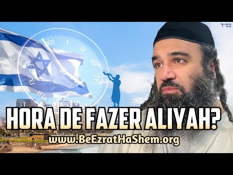 É hora de fazer Aliyah para Israel?