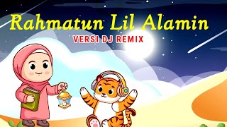 Rohmatun lil alamin ❤ Lagu anak islami ~ versi dj remix