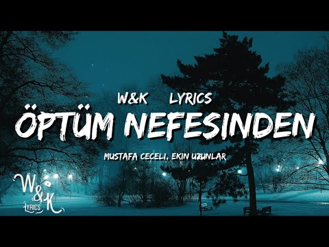 Mustafa Ceceli & Ekin Uzunlar - Optum Nefesinden (Lyrics) w&k