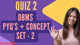 QUIZ 2 | DBMS | PYQs + CONCEPTS, SET - 2