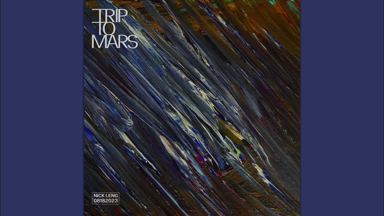 trip to mars nick leng lyrics