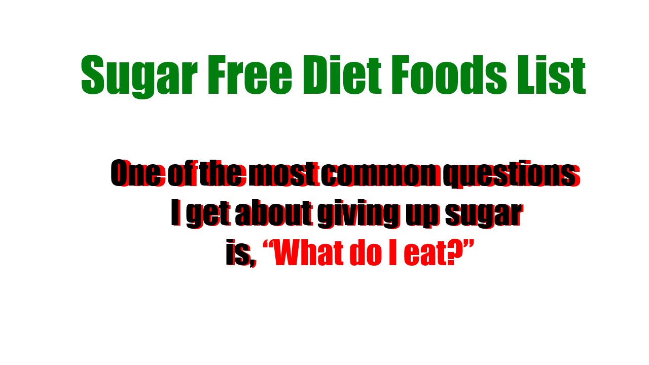 Sugar Free Diet Foods List - Diet Food Plans - YouTube