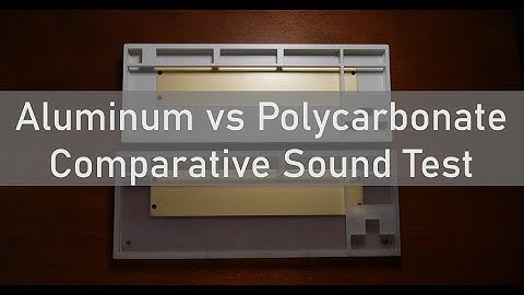 Aluminum VS Polycarbonate Comparative Sound Test