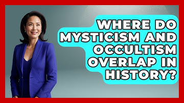 Where Do Mysticism and Occultism Overlap in History? | Occult Origins Explained News
