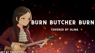 Burn Butcher Burn (female ver.) - covered by Olina