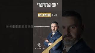 When Do Police Need a Search Warrant