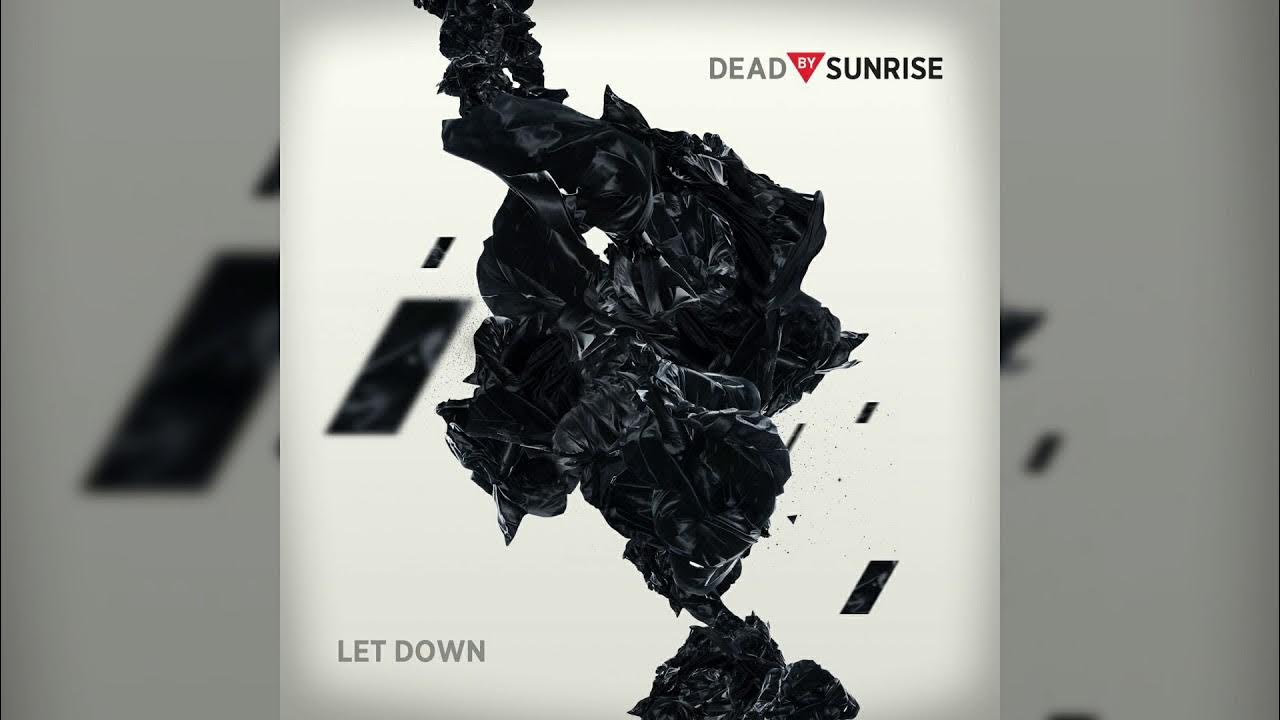 Dead by sunrise linkin park. Let down mp3. Let down mp3. Let you down арт. Let down.