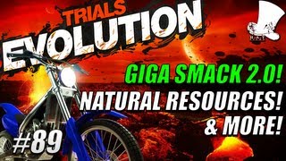 Trials Evolution #89 - Giga Smack 2.0, Natural Resources & More!