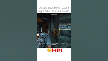 Why Canada Could Be the Setting for The Last of Us Part III👀❄️