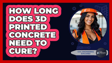 How Long Does 3D Printed Concrete Need To Cure? - Civil Engineering Explained
