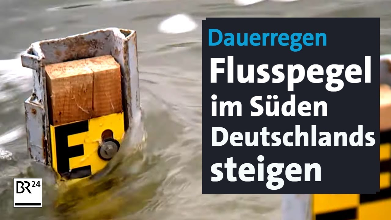 Dauerregen in Bayern: Hochwasser und Evakuierungen | BR24