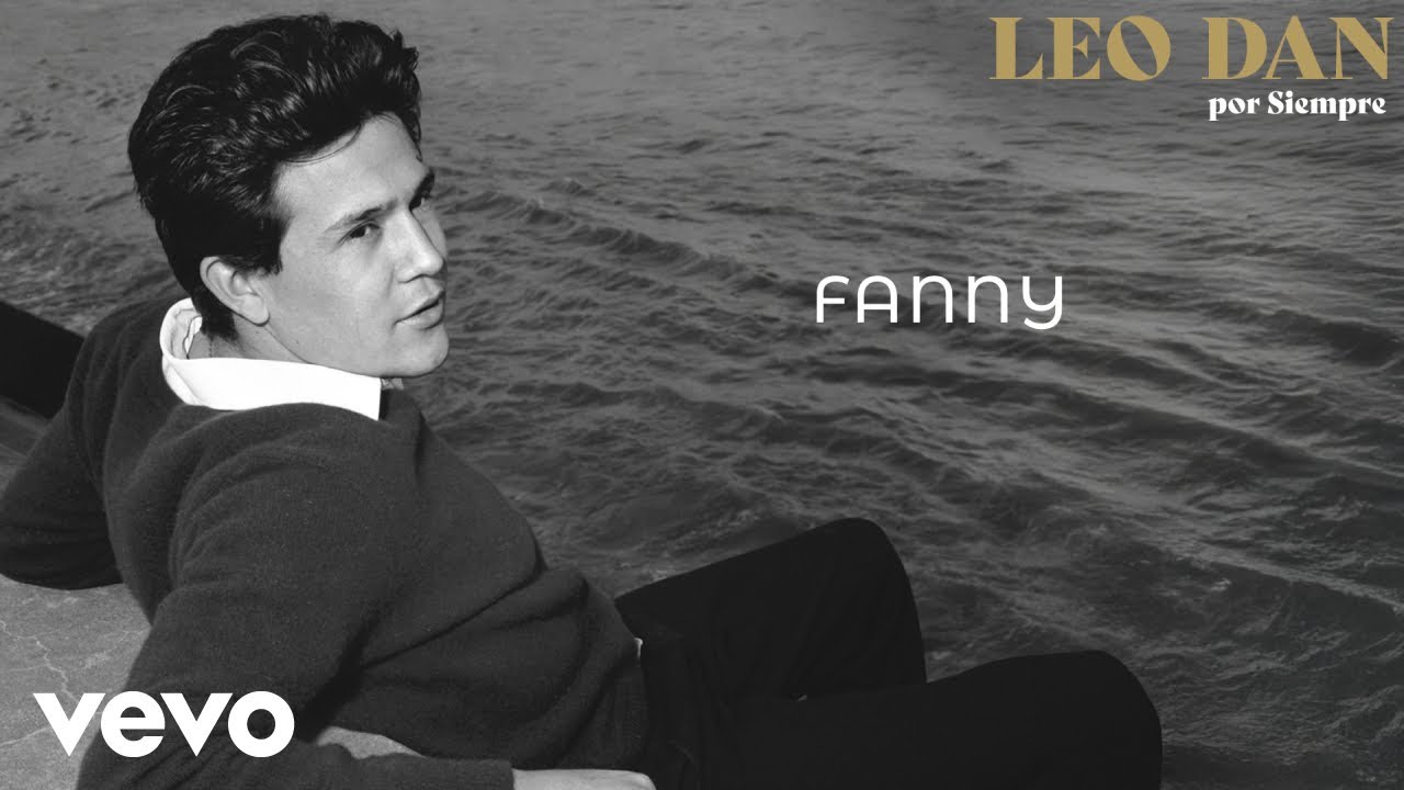 Watch Leo Dan - Fanny (Por Siempre) (Lyric Video) on YouTube Watch Leo Dan - Fanny (Por Siempre) (Lyric Video) on YouTube