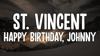 St. Vincent - Happy Birthday, Johnny (Lyric Video)